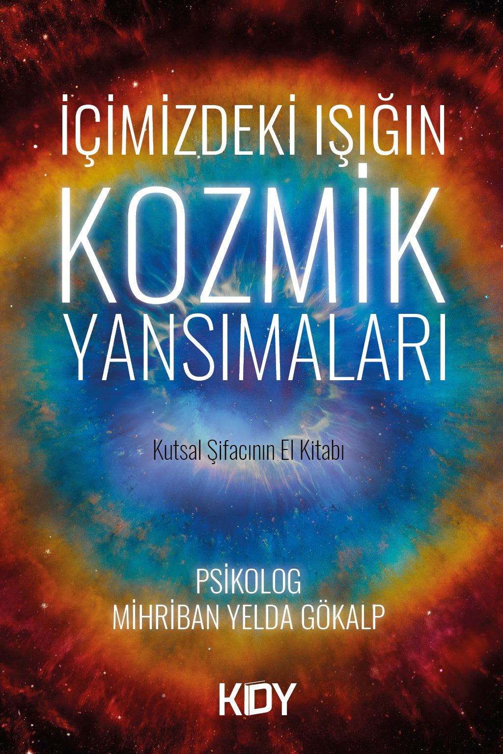 İçimizdeki Işığın Kozmik Yansımaları - Mihriban Yelda Gökalp kitap kapağı