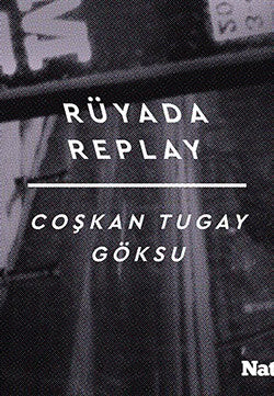 Rüyada Replay - Coşkan Tugay Göksu kitap kapağı