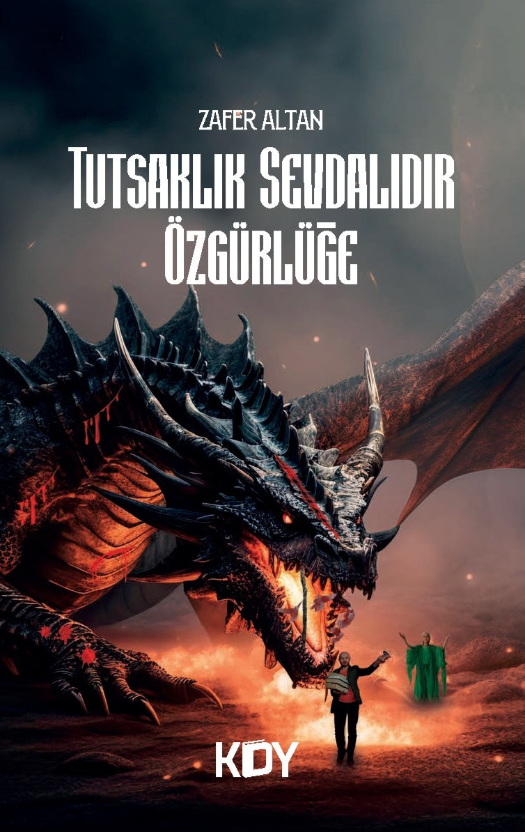 Tutsaklık Sevdalıdır Özgürlüğe - Zafer Altan kitap kapağı