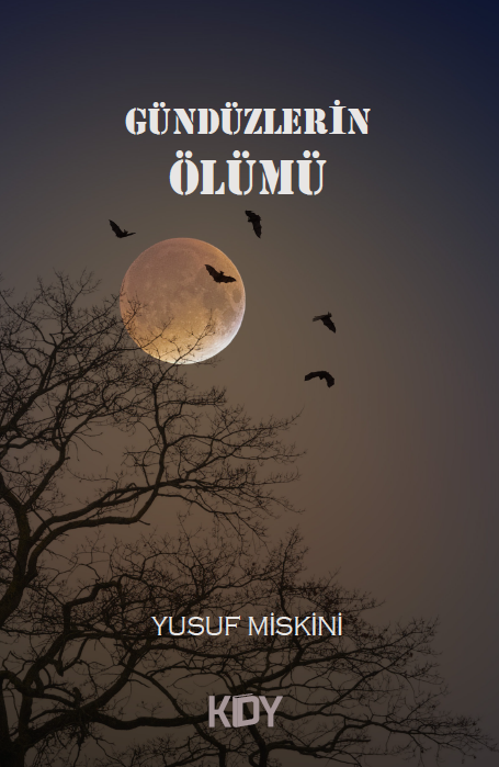 Gündüzlerin Ölümü - Yusuf Miskini kitap kapağı