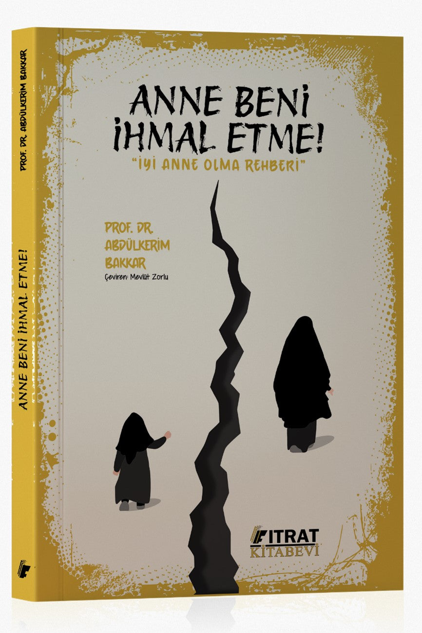 Anne Beni İhmal Etme! - Abdülkerim Bakkar kitap kapağı