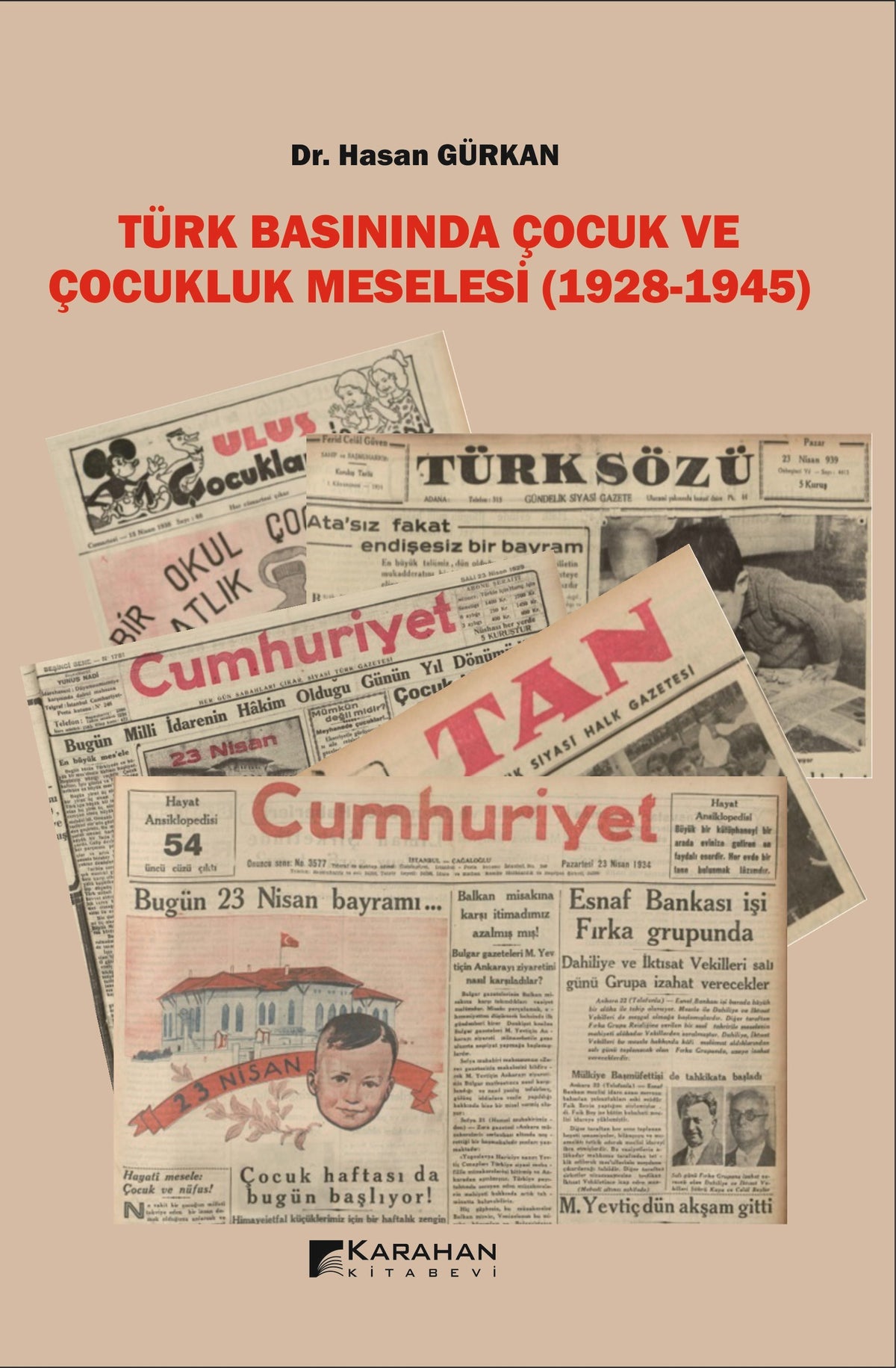 Türk Basınında Çocuk ve Çocukluk Meselesi (1928-1945) - Hasan Gürkan kitap kapağı