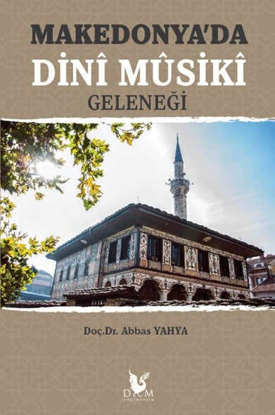 Makedonya'da Dini Musiki Geleneği - Doç. Dr. Abbas Yahya kitap kapağı