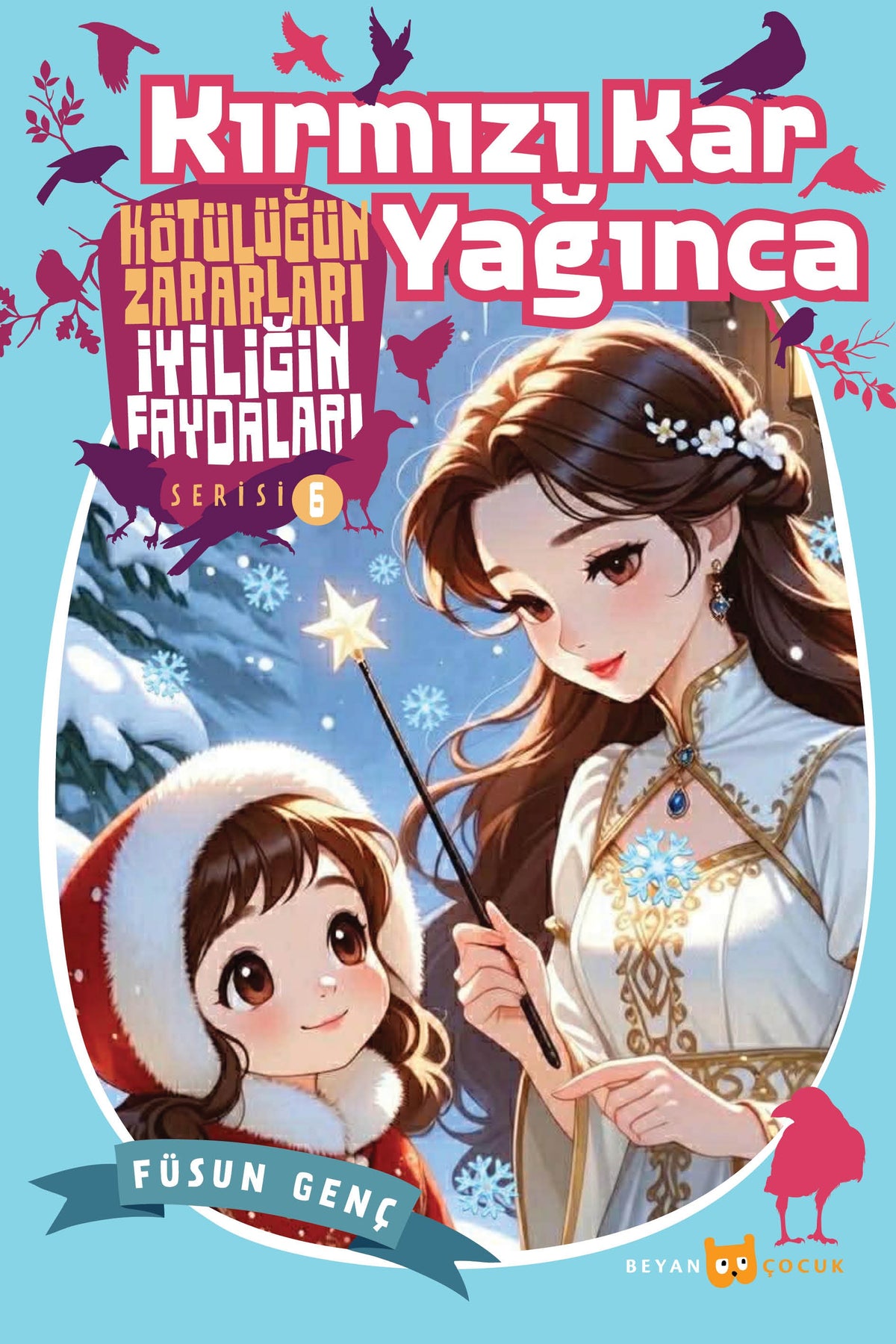 Kırmızı Kar Yağınca / Kötülüğün Zararları İyiliğin Faydaları 6 - Füsun Genç kitap kapağı