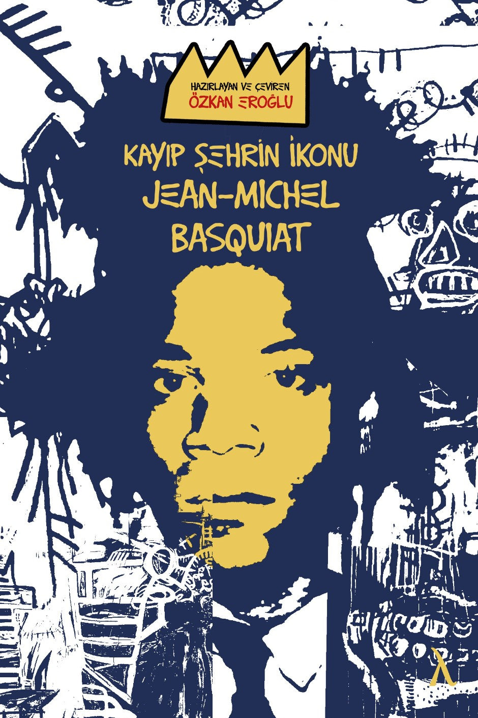 Kayıp Şehrin İkonu: Jean-Michel Basquiat - Özkan Eroğlu kitap kapağı