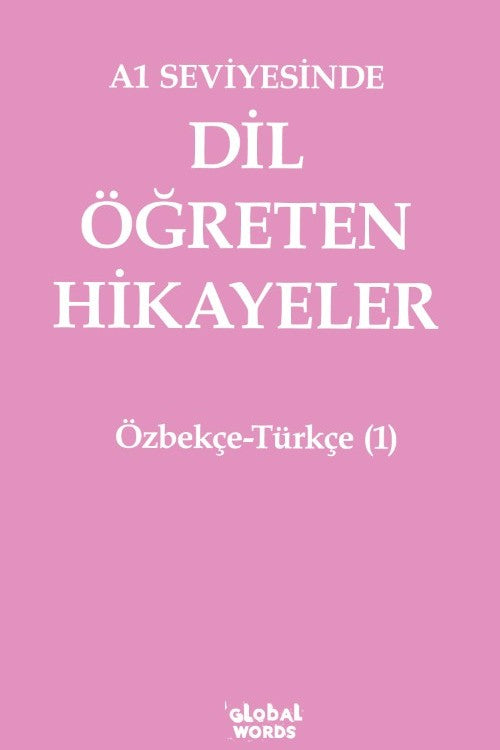 A1 Seviyesinde Dil Öğreten Hikayeler Özbekçe-Türkçe (1) - Kolektif kitap kapağı