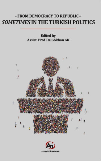 From Democracy To Republic Sometimes In The Turkish Politics - Gökhan Ak kitap kapağı