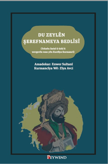 Du Zeylên Şerefnameya Bedlîsî ( Teksên farisî û tirkî û wergerên yên Kurdîya Kurmancî) - Ziya Avcı kitap kapağı