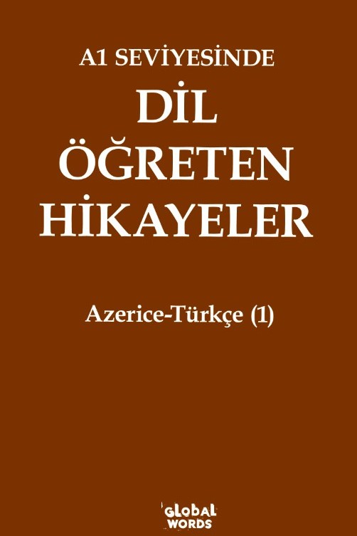 A1 Seviyesinde Dil Öğreten Hikayeler Azerice-Türkçe (1) - Kolektif kitap kapağı