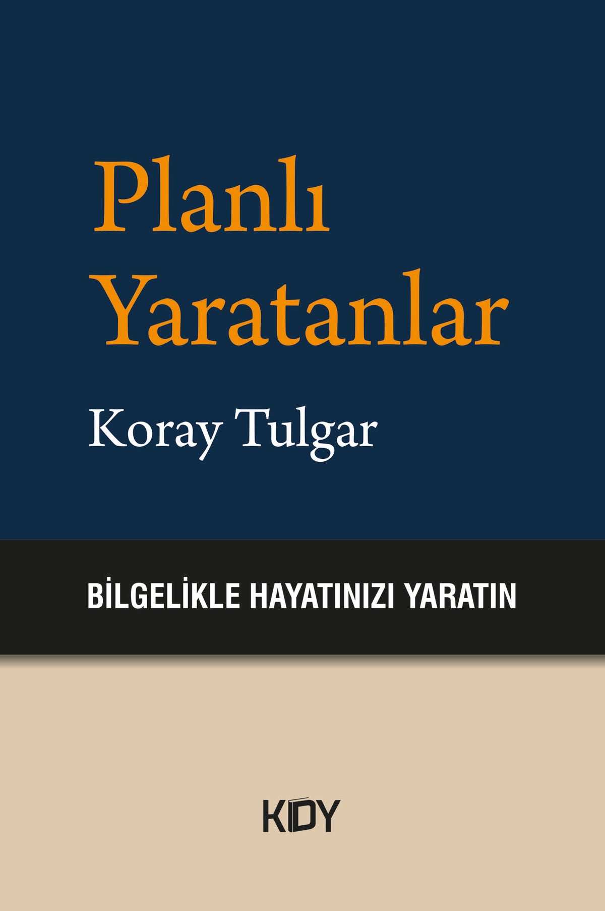 Planlı Yaratanlar - Koray Tulgar kitap kapağı