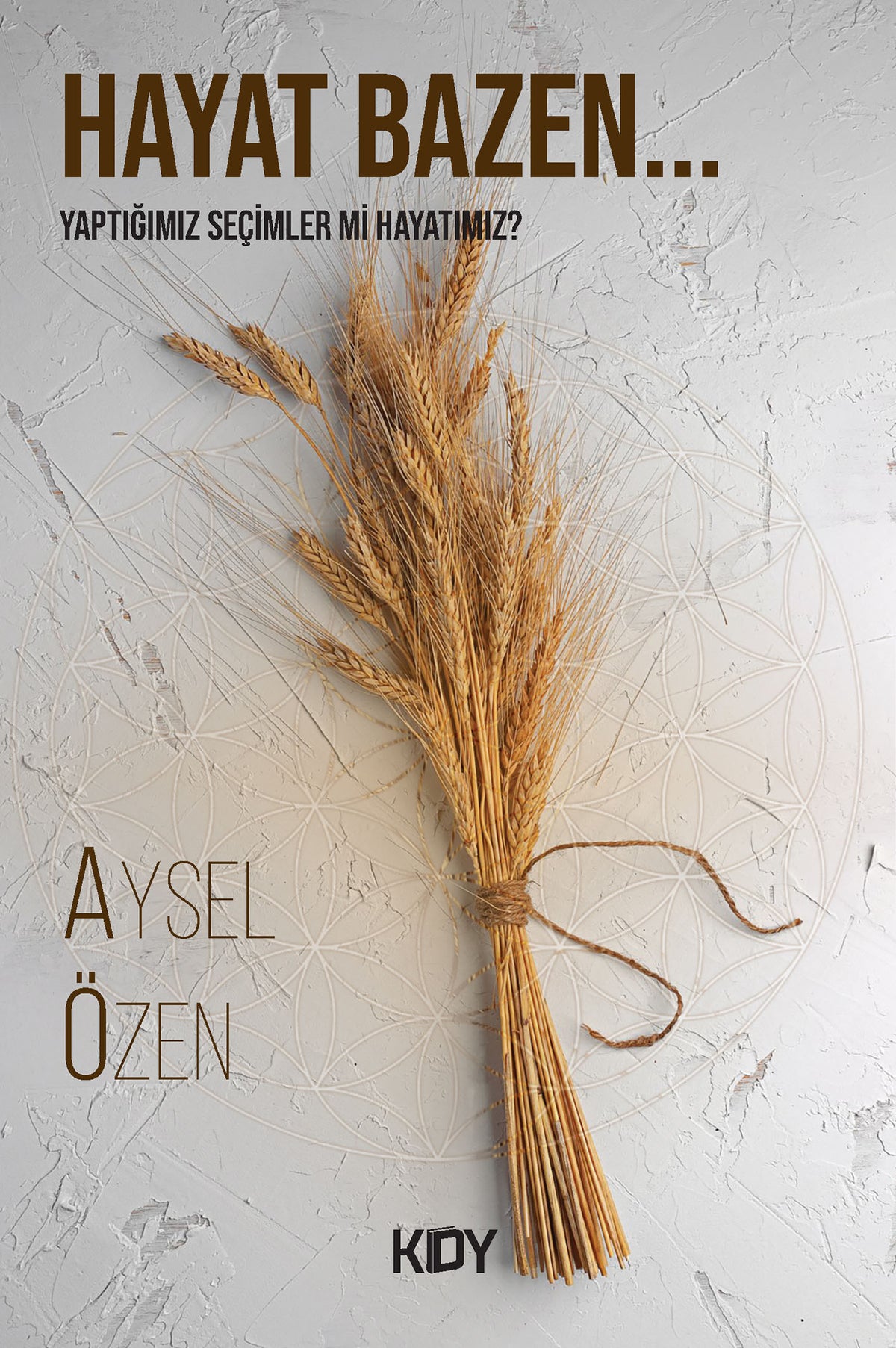 Hayat Bazen... - Aysel Özen kitap kapağı