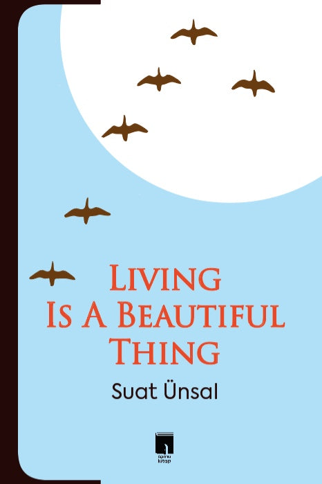 Living Is A Beautiful Thing - Suat Ünsal kitap kapağı