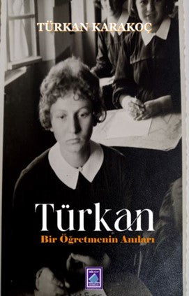 Türkan Bir Öğretmenin Anıları - Türkan Karakoç kitap kapağı