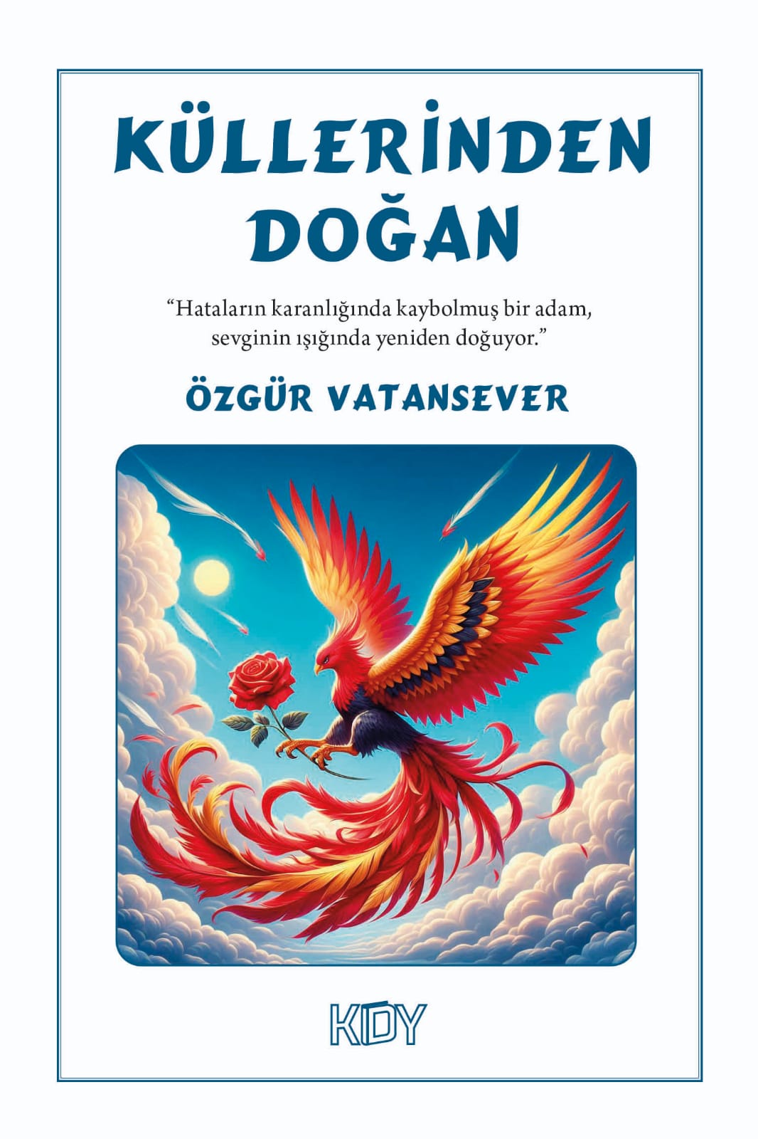 Küllerinden Doğan - Özgür Vatansever kitap kapağı