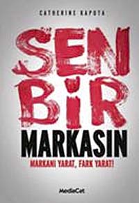 Sen Bir Markasın Markanı Yarat, Fark Yarat!) - Catherine Kaputa kitap kapağı