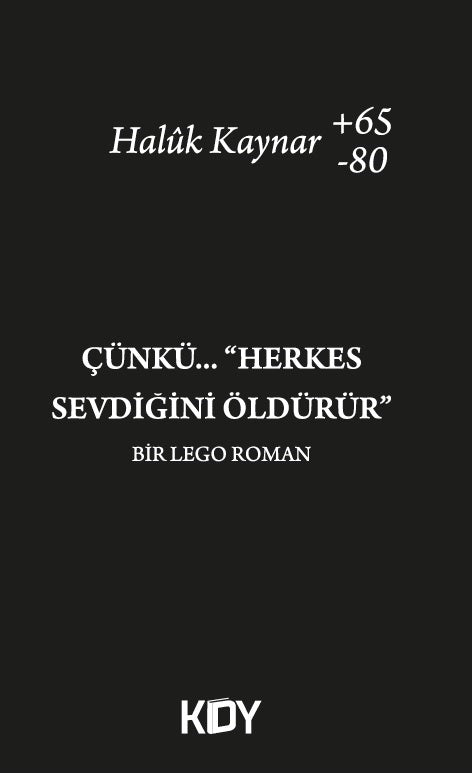 Çünkü Herkes Sevdiğini Öldürür - Haluk Kaynar kitap kapağı