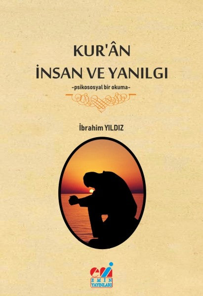 Kur'an İnsan Ve Yanılgı Psikososyal Bir Okuma - İbrahim Yıldız kitap kapağı