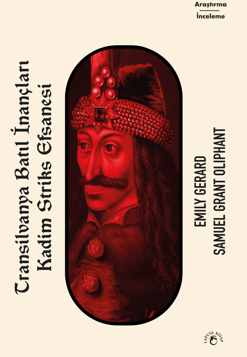 Transilvanya Batıl İnançları / Kadim Striks Efsanesi - Emily Gerard kitap kapağı