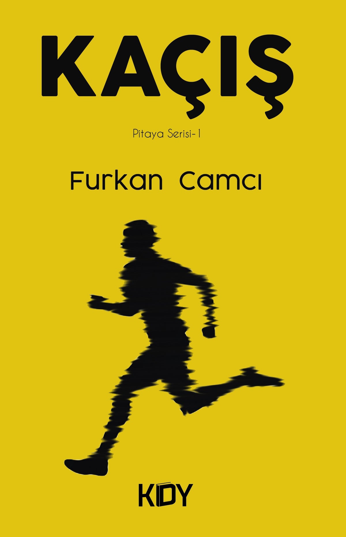 Kaçış / Pitaya Serisi 1 - Furkan Camcı kitap kapağı
