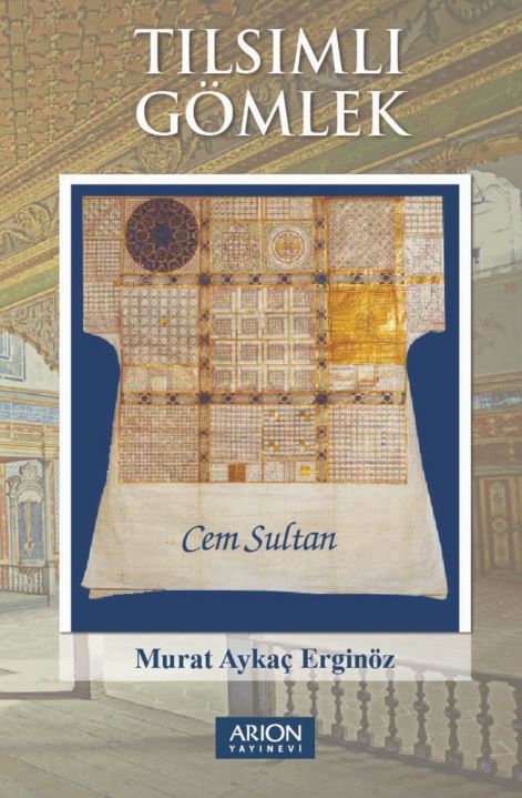 Tılsımlı Gömlek Cem Sultan - Murat Aykaç Erginöz kitap kapağı
