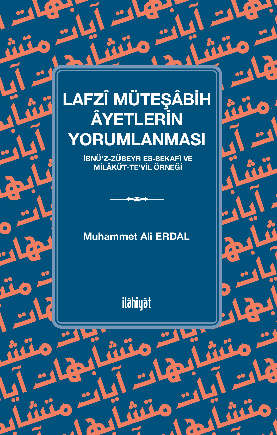 Lafzî Müteşabih Âyetlerin Yorumlanması - Muhammet Ali Erdal kitap kapağı
