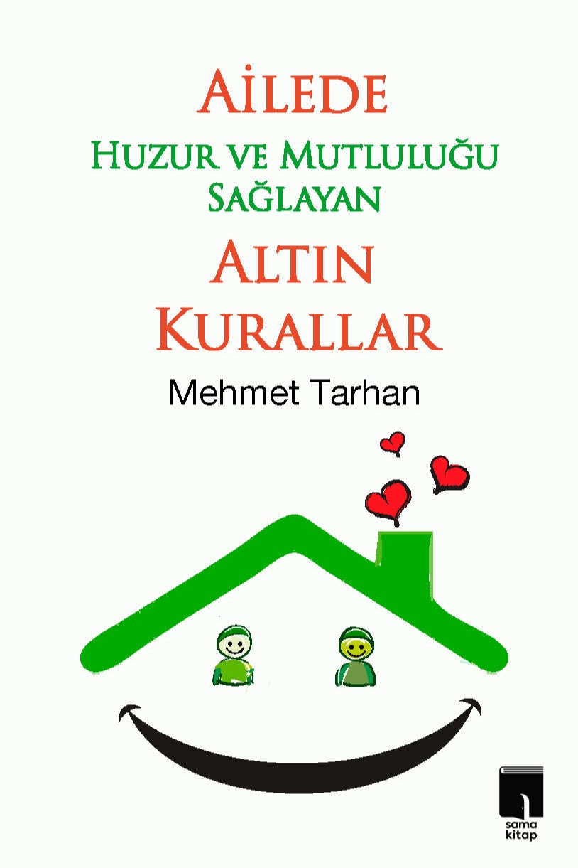 Ailede Huzur ve Mutluluğu Sağlayan Altın Kurallar - Mehmet Tarhan kitap kapağı