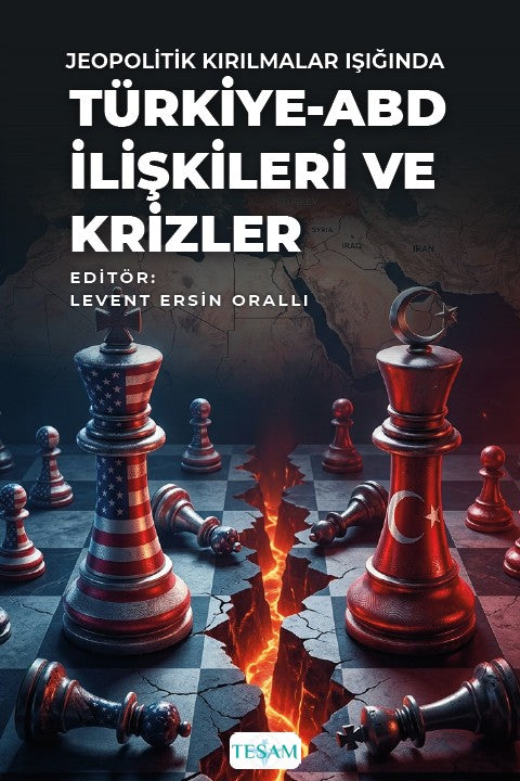 Jeopolitik Kırılmalar Işığında Türkiye-ABD İlişkileri ve Krizler - Levent Ersin Orallı kitap kapağı