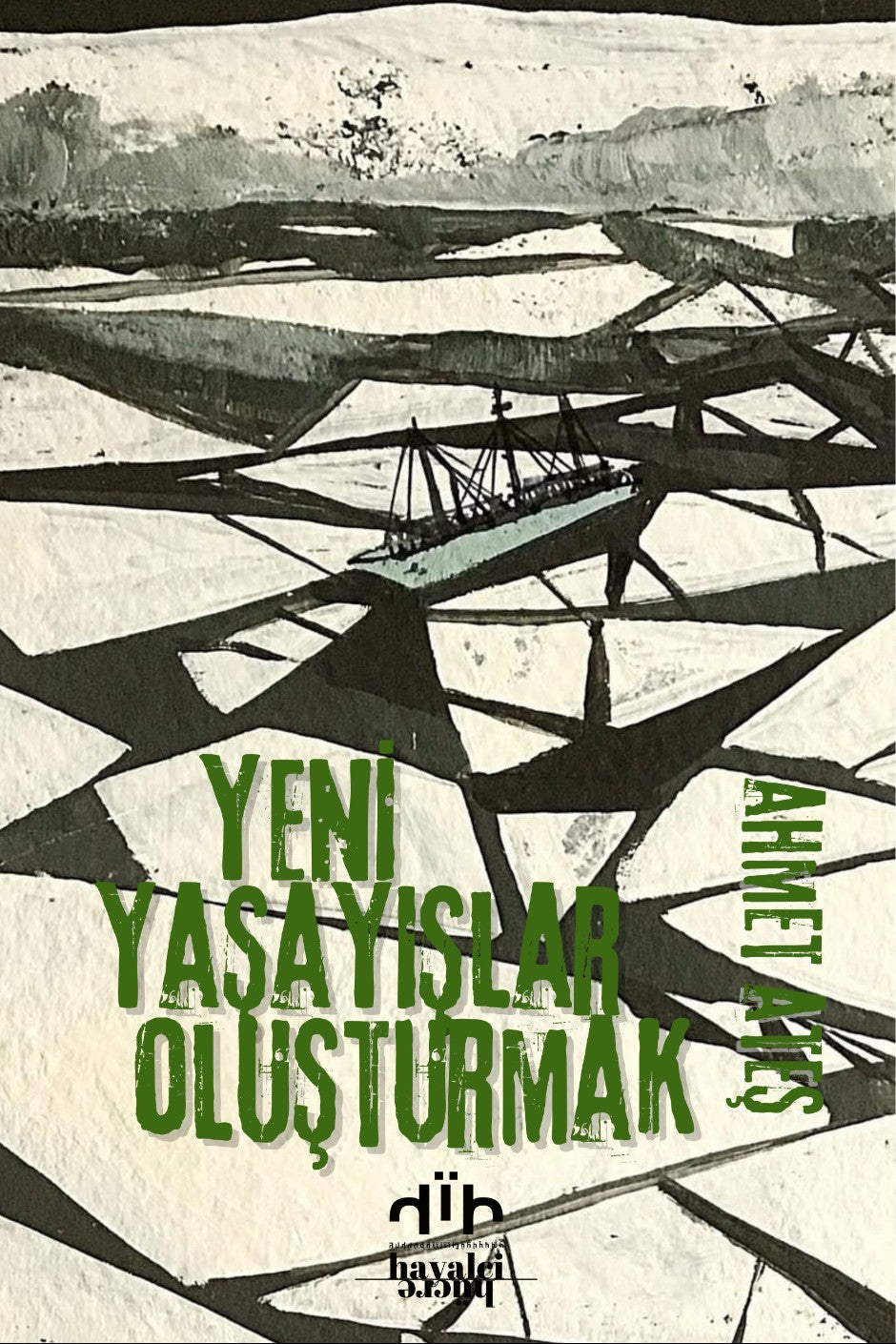 Yeni Yaşayışlar Oluşturmak - Ahmet Ateş kitap kapağı