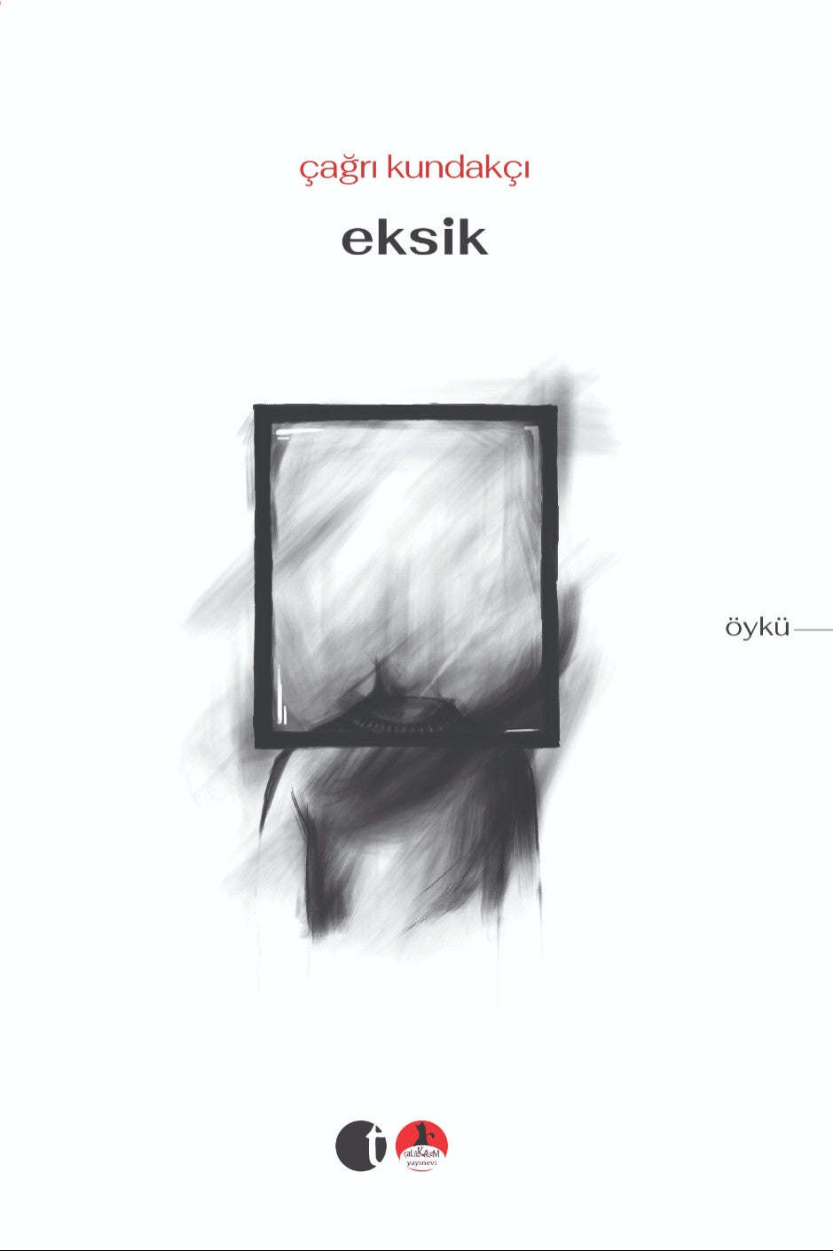 Eksik - Çağrı Kundakçı kitap kapağı