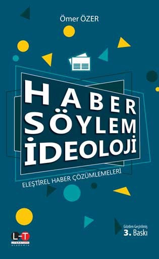 Haber Söylem İdeoloji Eleştirel Haber Çözümlemeleri - Doç. Dr. Ömer Özer kitap kapağı