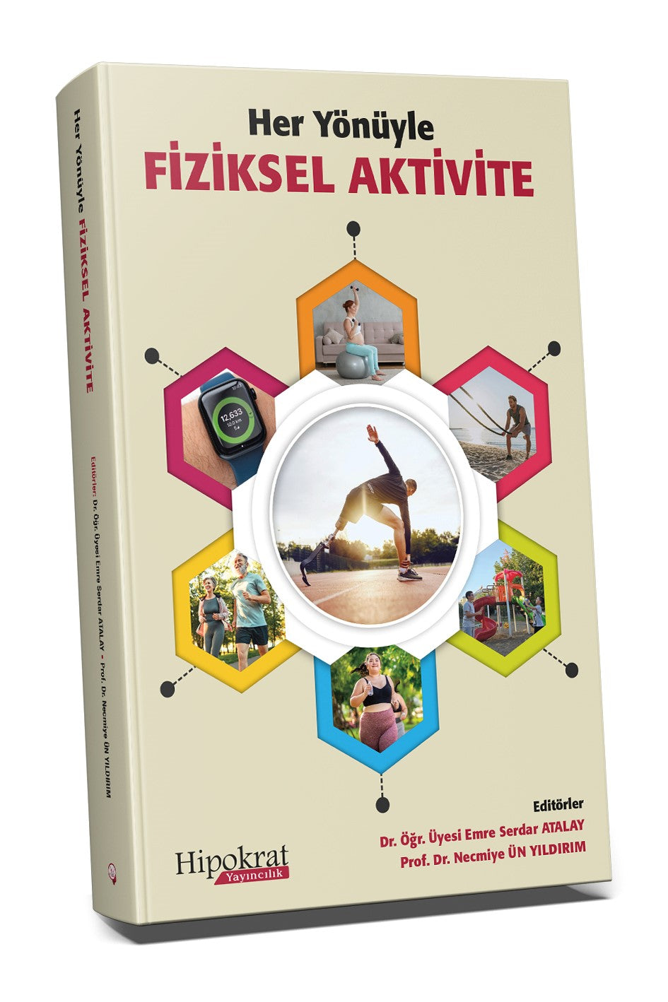 Her Yönüyle Fiziksel Aktivite - Dr. Öğr. Üyesi Emre Serdar Atalay kitap kapağı