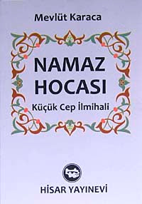 Namaz Hocası Küçük Cep İlmihali - Mevlüt Karaca kitap kapağı