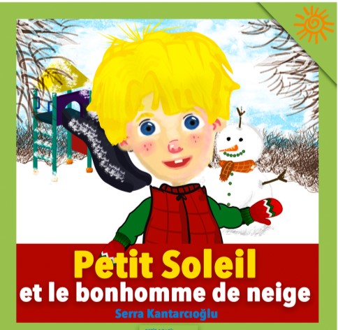 Petit Soleil Et Le Bonhomme De Neige - Serra Kantarcıoğlu kitap kapağı