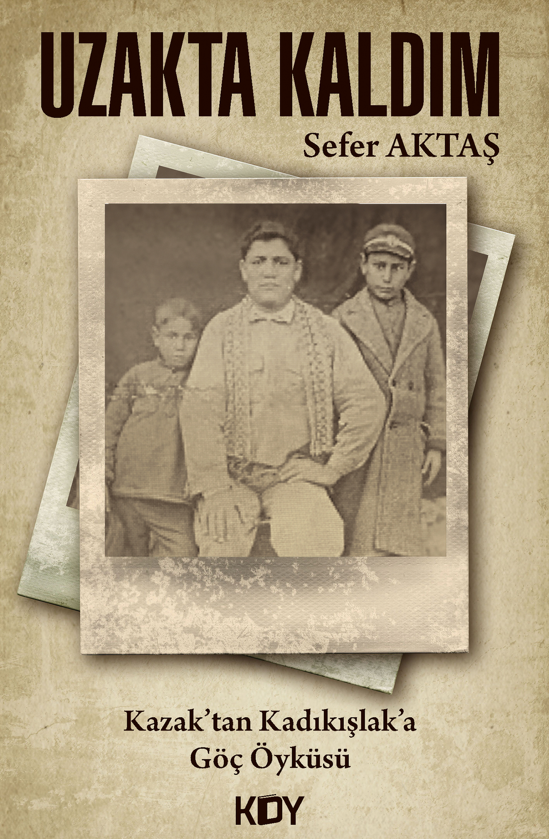 Uzakta Kaldım - Sefer Aktaş kitap kapağı