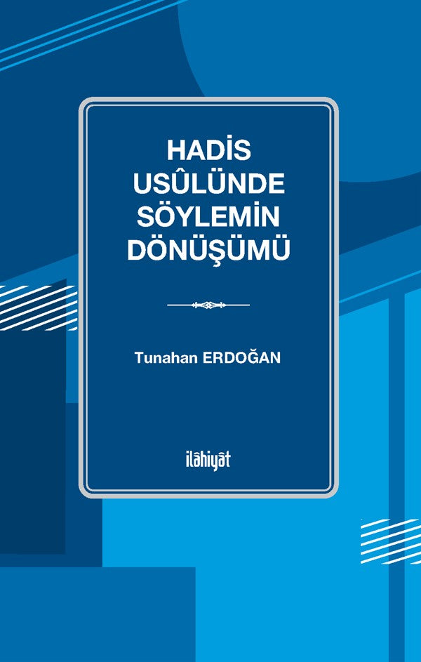 Hadis Usûlünde Söylemin Dönüşümü - Tunahan Erdoğan kitap kapağı