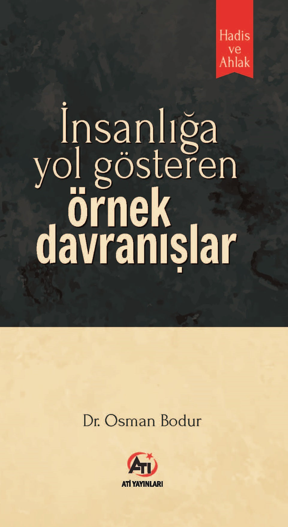 İnsanlığa Yol Gösteren Örnek Davranışlar - Dr. Osman Bodur kitap kapağı