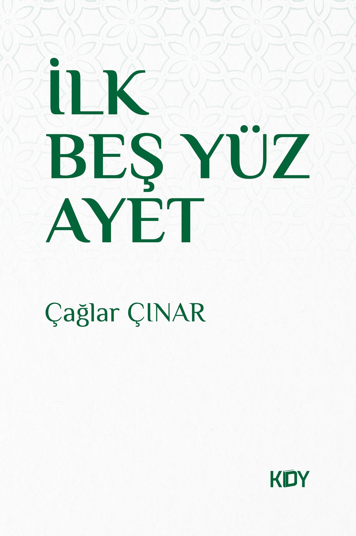 İlk Beş Yüz Ayet - Çağlar Çınar kitap kapağı
