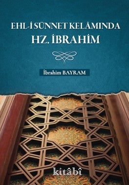 Ehl-i Sünnet Kelamında Hz. İbrahim - İbrahim Bayram kitap kapağı