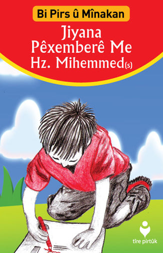 Jiyana Péxemberé Me Hz. Mihemmed (Kürtçe – Etkinliklerle Peygamberimiz Hz. Muhammed'in Hayatı) - Hüseyin Özhazar kitap kapağı