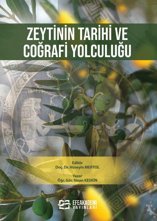 Zeytinin Tarihi ve Coğrafi Yolculuğu - Sinan Keskin kitap kapağı
