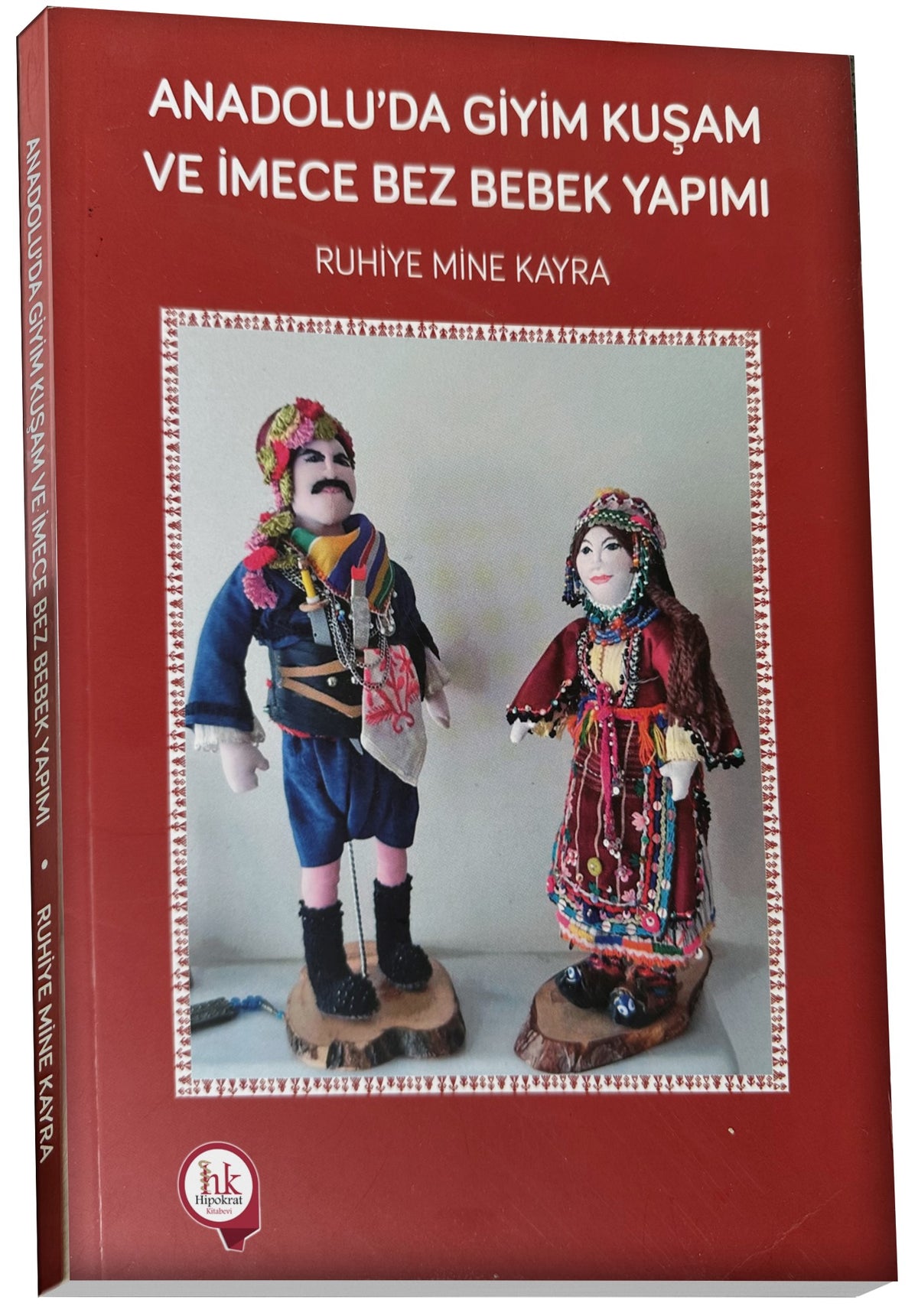 Anadolu'da Giyim Kuşam ve İmece Bez Bebek Yapımı - Ruhiye Mine Kayra kitap kapağı