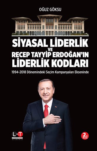 Siyasal Liderlik Ve Recep Tayyip Erdoğan'ın Liderlik Kodları - Doç.Dr. Oğuz Göksu kitap kapağı