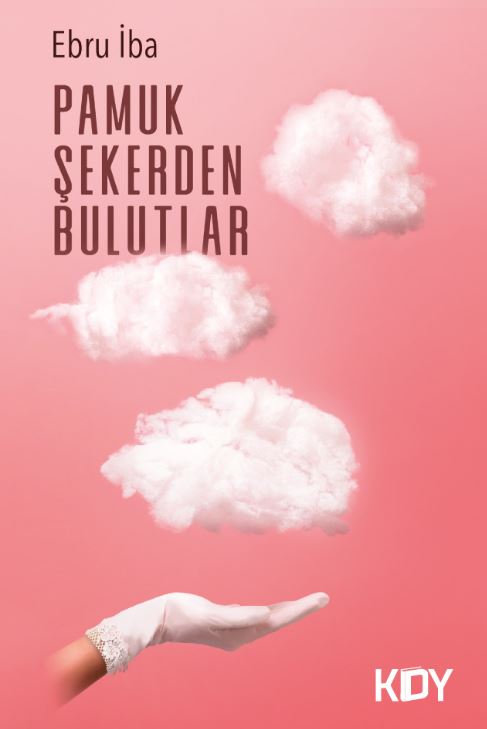 Pamuk Şekerden Bulutlar - Ebru İba. kitap kapağı