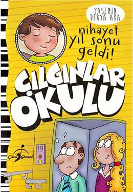 Çılgınlar Okulu - Nihayet Yıl Sonu Geldi - Yasemin Derya Aka kitap kapağı