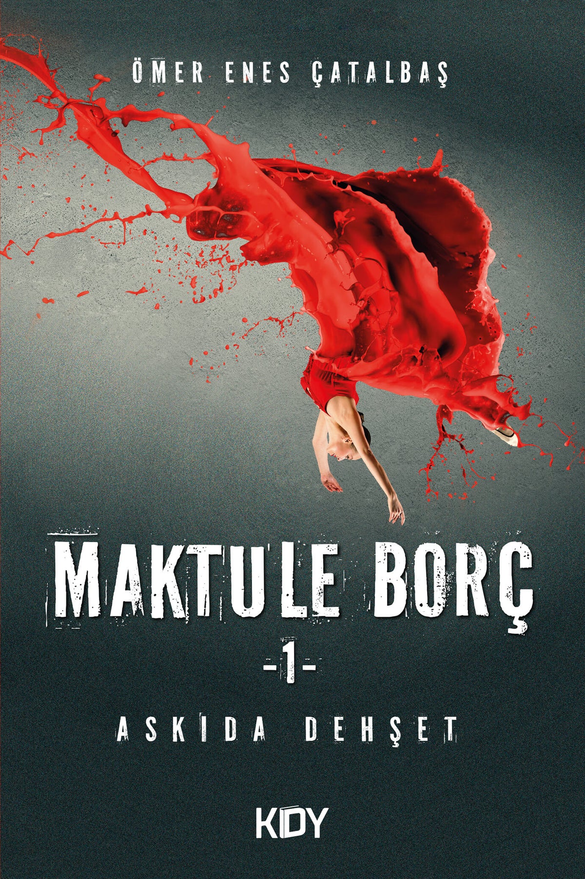 Maktule Borç 1 - Ömer Enes Çatalbaş kitap kapağı