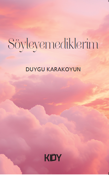Söyleyemediklerim - Duygu Karakoyun kitap kapağı