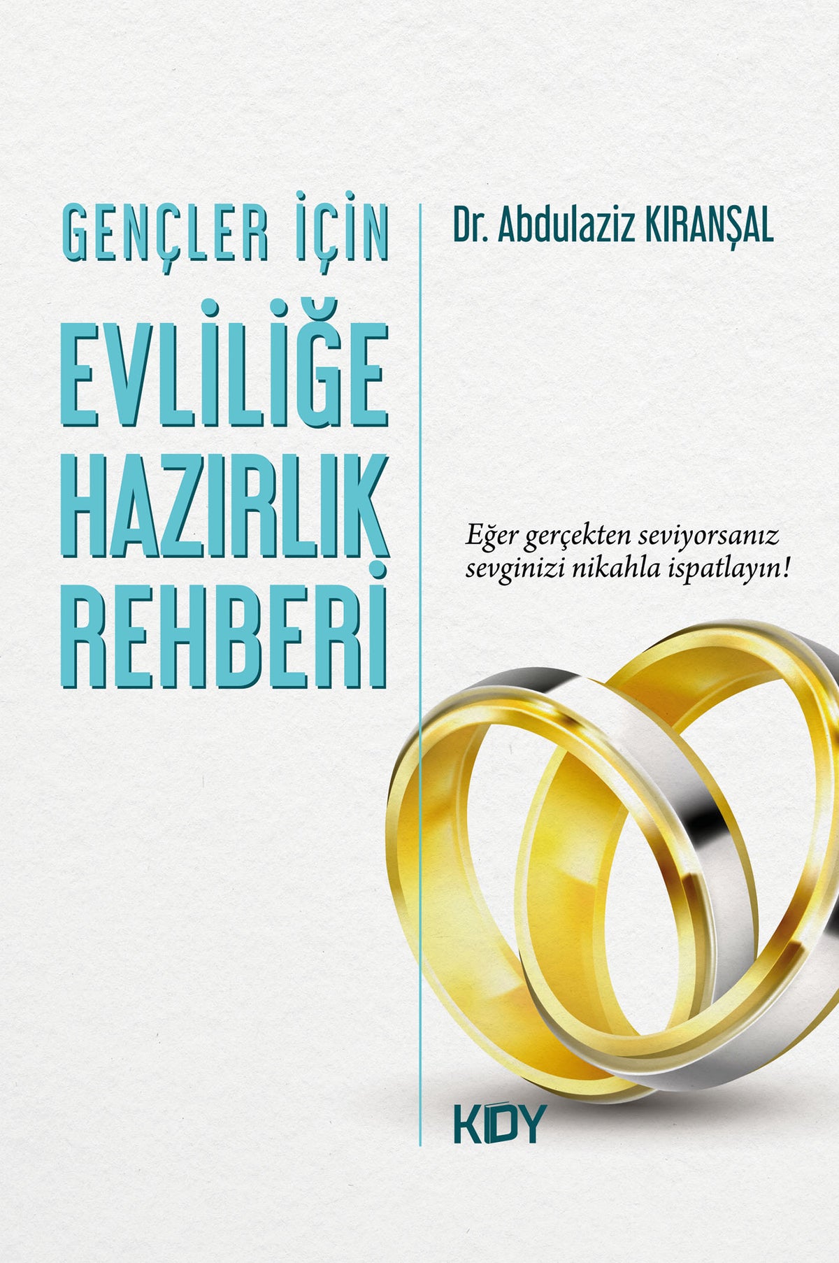 Gençler İçin Evliliğe Hazırlık Rehberi - Abdülaziz Kıranşal kitap kapağı