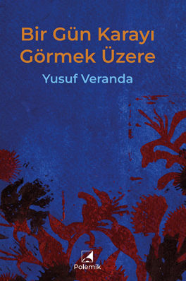 Bir Gün Karayı Görmek Üzere - Yusuf Veranda kitap kapağı
