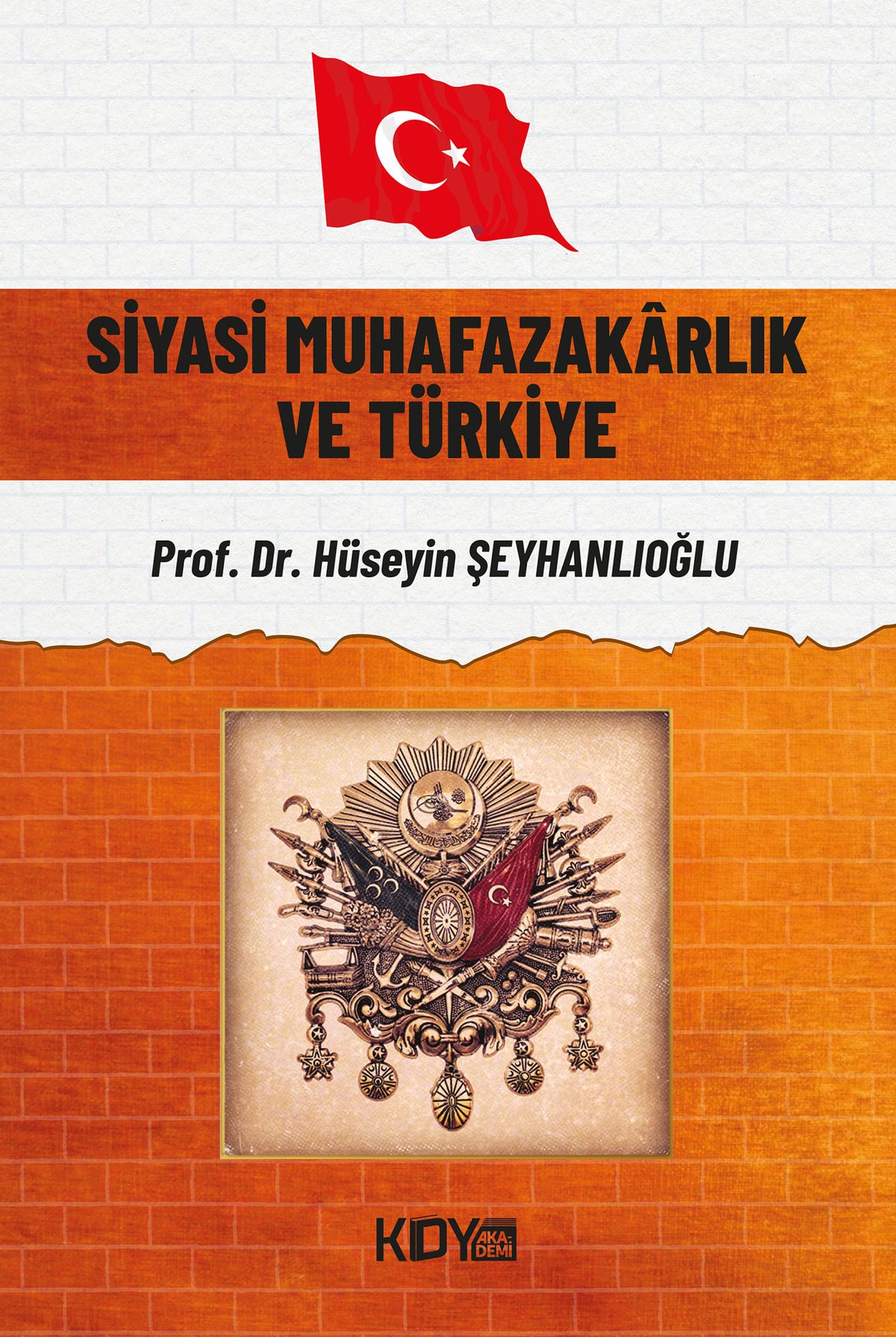 Siyasi Muhafazakarlık ve Türkiye - Hüseyin Şeyhanlıoğlu kitap kapağı