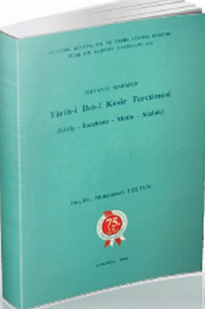 Tarih-i İbn-i Kesir Tercümesi Giriş - İnceleme - Metin - Sözlük / 10-H-54 - Prof.Dr. Muhammet Yelten kitap kapağı